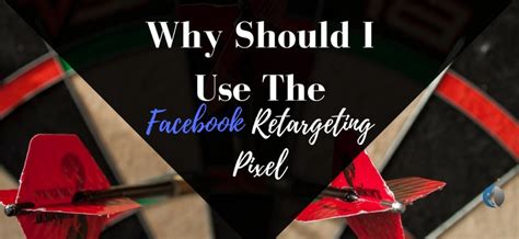 Why Should I Use The Facebook Retargeting Pixel Operation