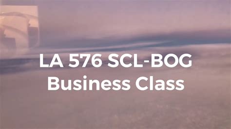 Latam Scl Bog Business Class A Wamos Air Youtube