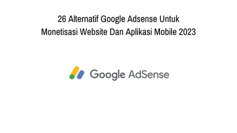 Alternatif Google Adsense Untuk Monetisasi Website Dan Aplikasi