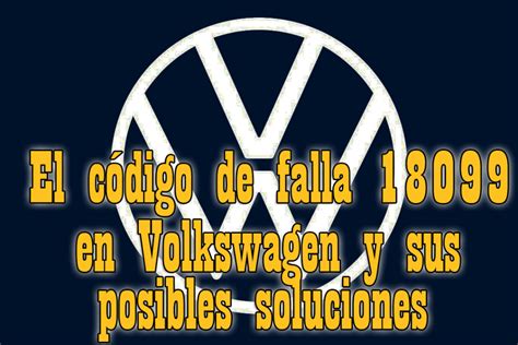 C Digo De Falla En Vw Significado Y Soluci N Completa