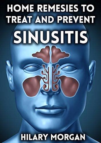 Home Remedies to Treat and Prevent Sinusitis (sinus infection ...