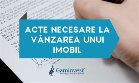 Blog Gaminvest Acte Necesare Pentru Vanzarea Unui Imobil