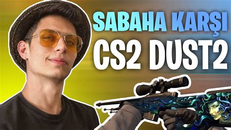 Berk Rip Tepe SABAHA KARŞI CS2 DUST2 REKABETÇİ 1080p60 YouTube