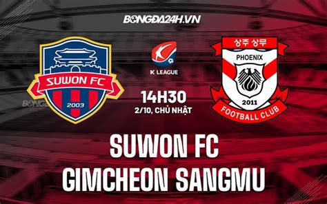 Nh N Nh Soi K O Suwon Fc Vs Gimcheon Sangmu V Qg H N Qu C