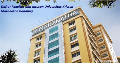 Daftar Fakultas Dan Jurusan Universitas Kristen Maranatha Bandung Terbaru Daftar Jurusan