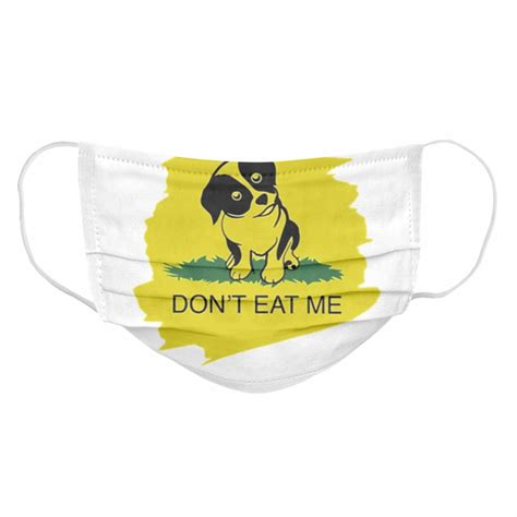 Dog Dont Eat Me Shirt Trend Tee Shirts Store