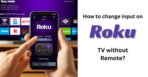 How To Change Input On Roku Tv Without Remote Fletch App