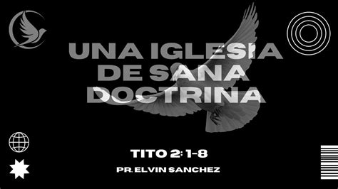 Una Iglesia De Sana Doctrina Youtube