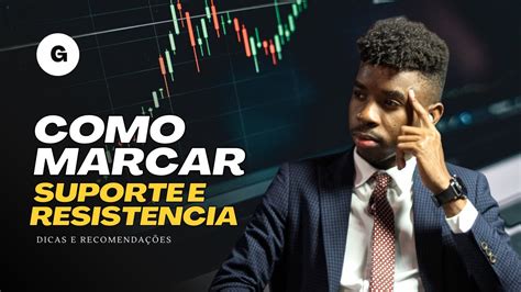 Como Marcar Suporte E Resist Ncia De Forma Certa Assertividade