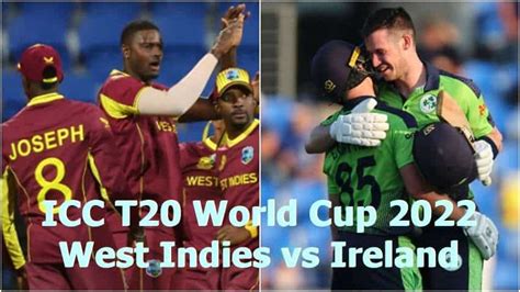 West Indies Vs Ireland Icc T20 World Cup 2022 Squads Venue When And