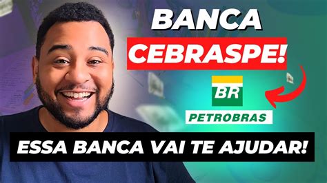 Concurso Petrobras Entenda A Banca Cebraspe Muito Mais F Cil