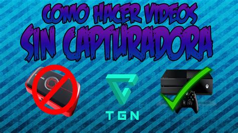 COMO GRABAR GAMEPLAYS SIN CAPTURADORA CON XBOX ONE COMO GRABO MIS