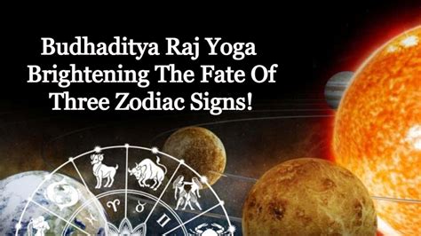 Budhaditya Raj Yoga Transforming The Destiny Of 3 Zodiac Signs