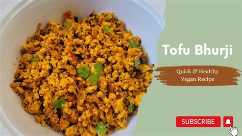 Tofu Bhurji Indian Style Spicy Scrambled Tofu Vegan Recipe Quick