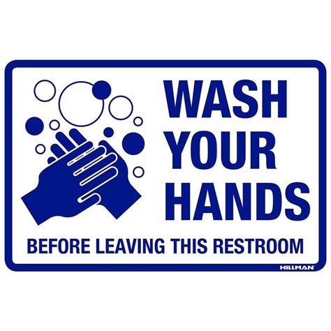 The Hillman Group 8 In X 12 In Wash Your Hands Before Leaving This Restroom Sign 839887 The