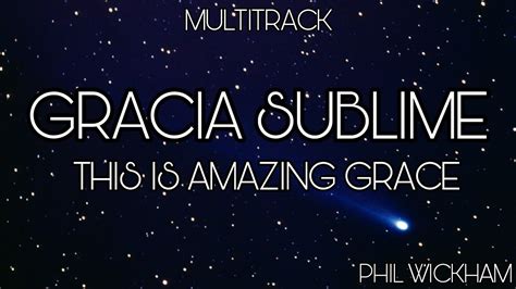 Multitrack GRACIA SUBLIME THIS IS AMAZING GRACEPhil Wickham YouTube