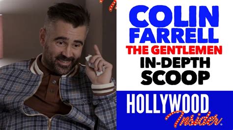 The Gentlemen In Depth Conversation With Colin Farrell On Guy