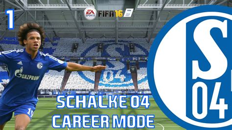 FC SCHALKE 04 CAREER 1 A NEW START FIFA 16 CAREER MODE YouTube