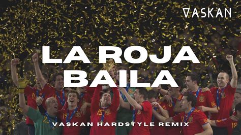 La Roja Baila Vaskan Hardstyle Remix YouTube