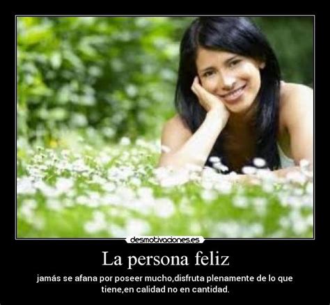 La Persona Feliz Desmotivaciones