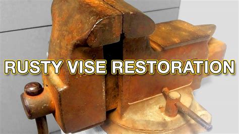 How To Restore An Old Rusty Bench Vise Youtube