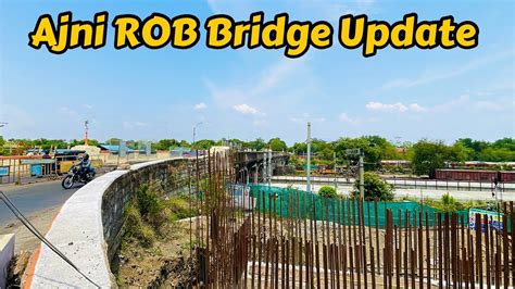 Ajni Rob Bridge Update 2024 अजनी Rob Bridge बनेगा लक्ष्मण झूला New