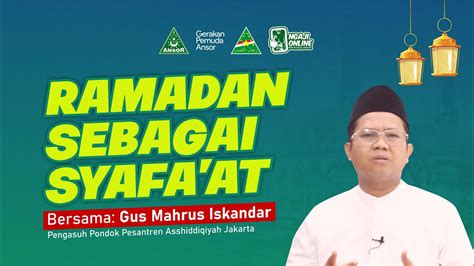 Ramadhan Sebagai Syafaat Ansor Podcast Ngaji Online Youtube