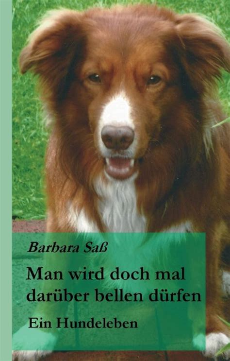 Man wird doch mal darüber bellen dürfen von Barbara Sass Buch