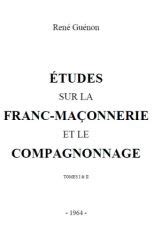 Guénon René Etudes sur la Franc maçonnerie et le Compagnonnage Tome 1