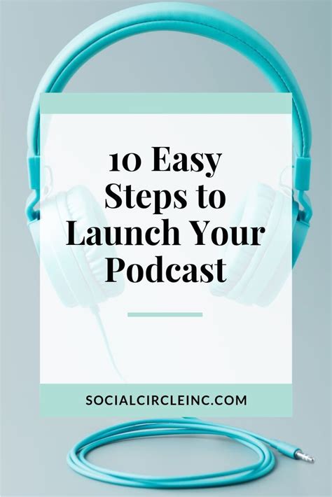 How To Start A Podcast In 10 Easy Steps Social Circle Podcast Tips