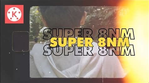 Cara Membuat Super 8mm Film Efek Aesthetic Video Di Kinemaster Free