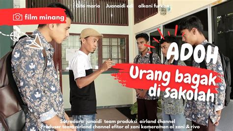 FILM MINANG ADOH URANG BAGAK DI SAKOLAH FILM MINANG TERBARU YouTube