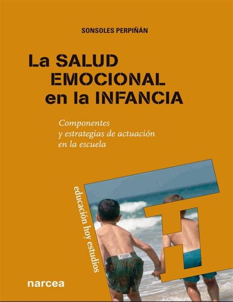 La Salud Emocional En La Infancia Componentes Y Estrategias De