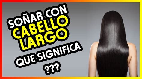 Descubre Qué Significa Soñar con Cabello Largo Guía Completa de