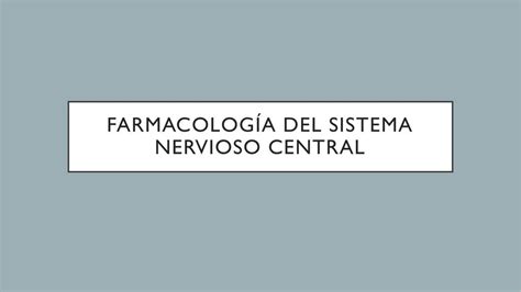 Farmacolog A Del Sistema Nervioso Central Marcos Antonio Rodriguez