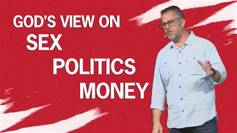 What Does God Say About Sex Money And Politics YouTube