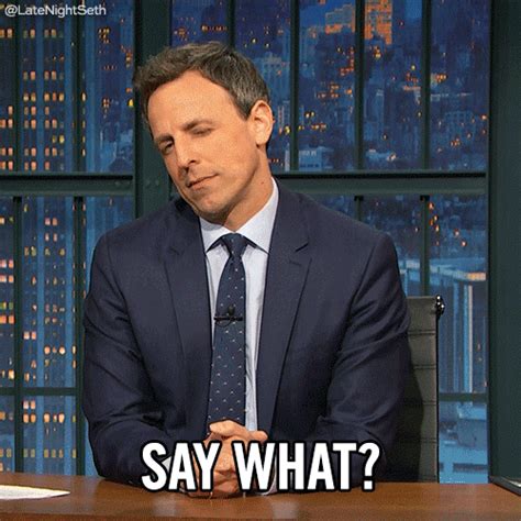 Say What Seth Meyers GIF by Late Night with Seth Meyers - Find & Share ...