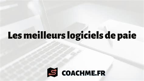 Top Des Meilleurs Logiciels De Paie