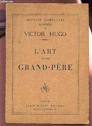 L Art D Etre Grand Pere Collection Oeuvres Completes Illustrees De