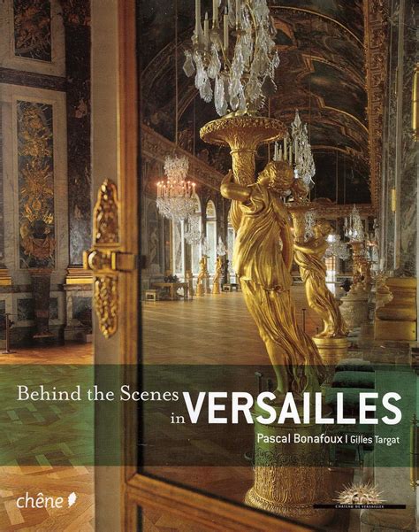 Behind The Scenes In Versailles Bonafoux Pascal Targat Gilles