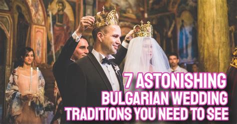 7 Astonishing Bulgarian Wedding Traditions You Need To See