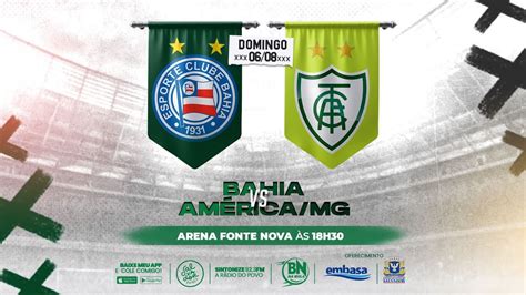 Bahia X Am Rica Mg Ao Vivo Bn Na Bola Brasileir O Serie A