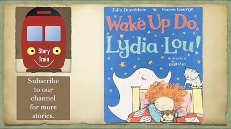 Wake Up Do Lydia Lou Story Train Read Aloud With Calming Background