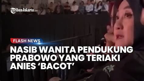 Ini Nasib Wanita Pendukung Prabowo Yang Teriaki Anies Bacot Saat