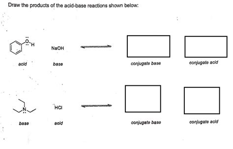 Solved Draw The Products Of The Acid Base Reaction With Explanation If You Can Please Draw