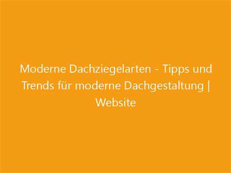 Moderne Dachziegelarten Tipps und Trends für moderne Dachgestaltung