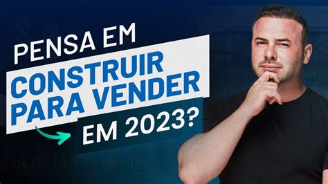 Vale A Pena Construir Casas Para Vender Em 2023 Youtube