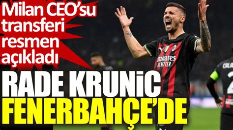 Rade Krunic Fenerbah Ede Milan Ceo Su Transferi Resmen A Klad