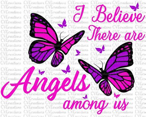 Three Purple Butterflies With The Words I Believe There Are Angels Among Us