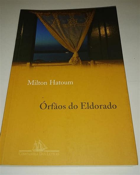 Órfãos do Eldorado Milton Hatoum Seboterapia Livros